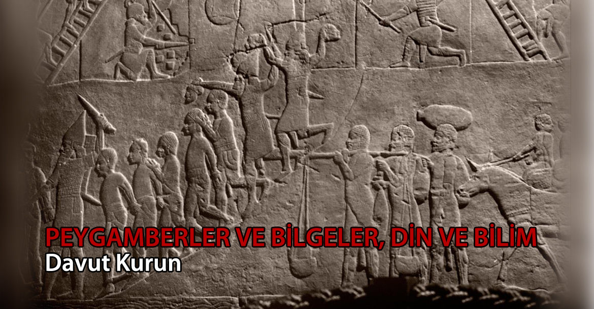 PEYGAMBERLER VE BİLGELER, DİN VE BİLİM
