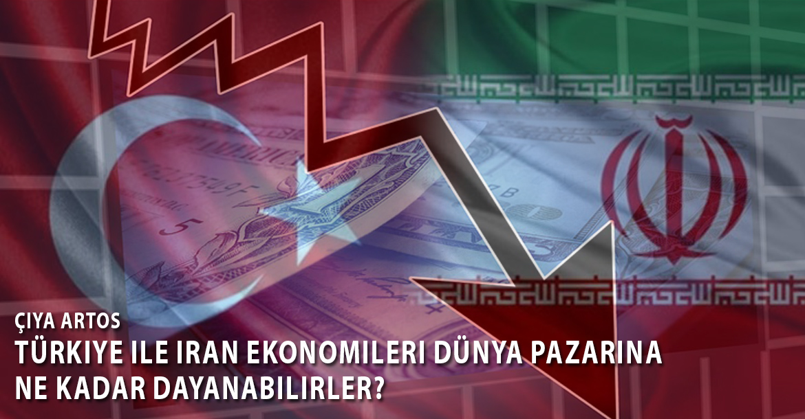 Türkiye ile Iran ekonomileri dünya pazarına ne kadar dayanabilirler?