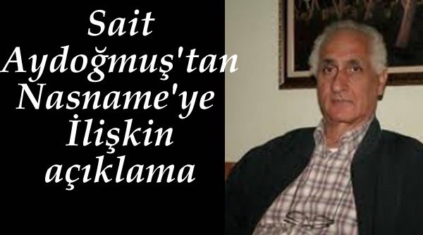 NASNAME’NİN  İFTİRASINA İLİŞKİN  ZORUNLU BİR AÇIKLAMA/Sait Aydoğmuş
