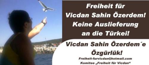Freiheit für Vicdan Sahin Özerdem! Keine Auslieferung an die Türkei!