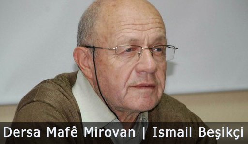 Dersa Mafê Mirovan | Ismail Beşikçi